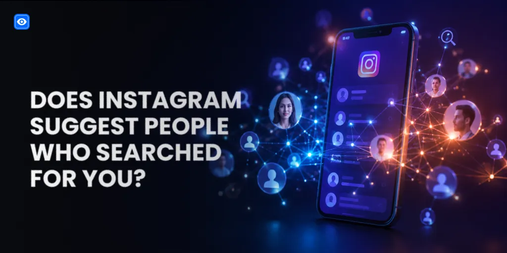 Does Instagram Suggest People Who Searched for You? Does Instagram Suggest People Who Searched for You?