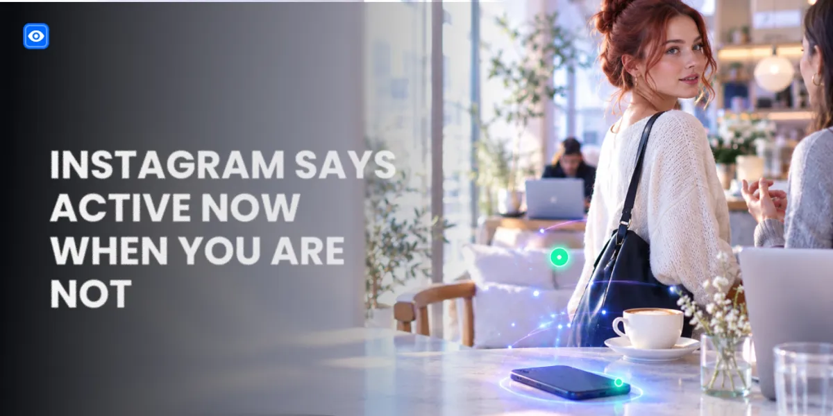 Instagram Says Active Now When You're Not — Here's Why It Happens