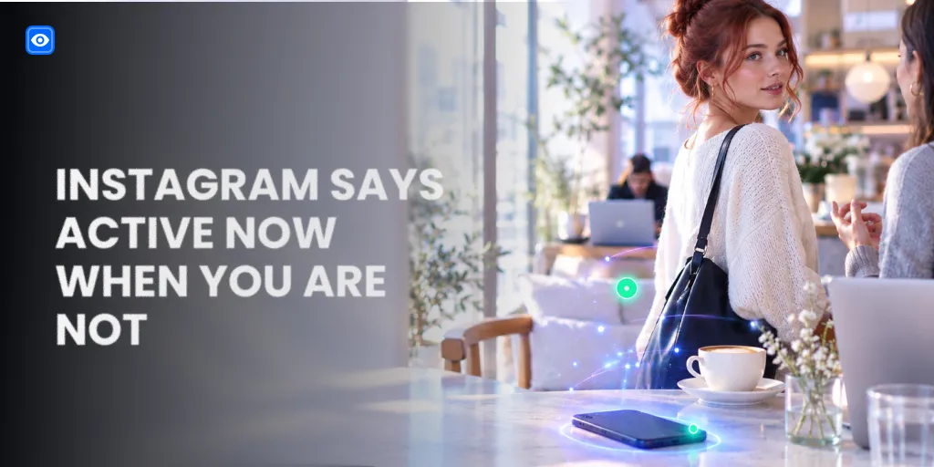 Instagram Says Active Now When You're Not — Here's Why It Happens Instagram Says Active Now When You're Not — Here's Why It Happens